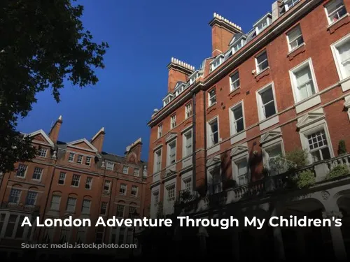 A London Adventure Through My Children's Eyes