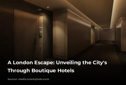 A London Escape: Unveiling the City's Soul Through Boutique Hotels