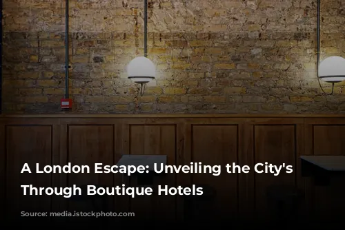 A London Escape: Unveiling the City's Soul Through Boutique Hotels