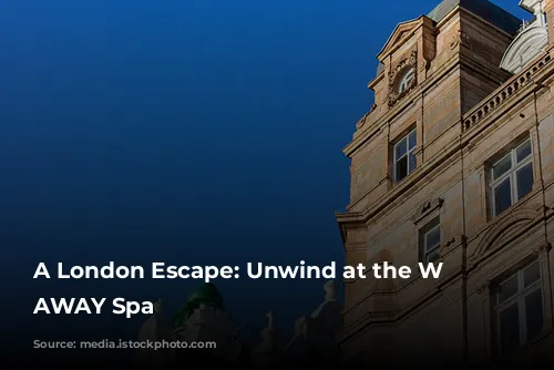 A London Escape: Unwind at the W London, AWAY Spa