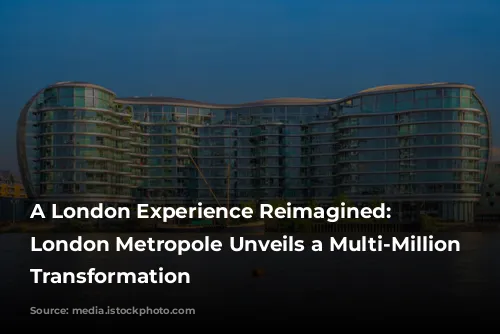 A London Experience Reimagined: Hilton London Metropole Unveils a Multi-Million Pound Transformation