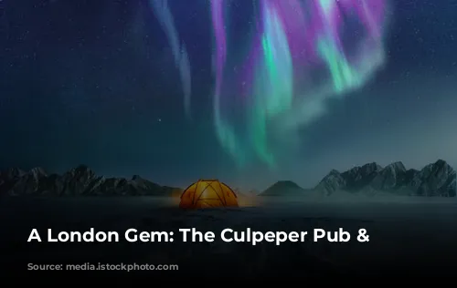 A London Gem: The Culpeper Pub & Hotel