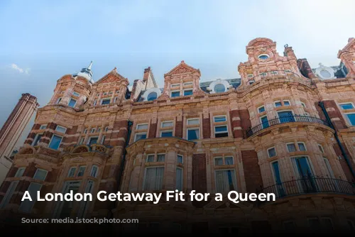 A London Getaway Fit for a Queen