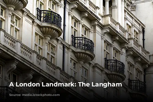 A London Landmark: The Langham Hotel