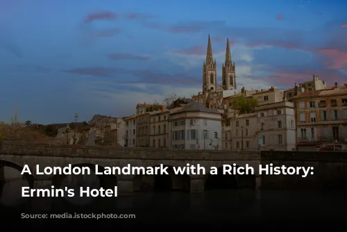 A London Landmark with a Rich History: St. Ermin's Hotel