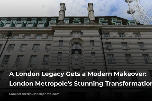 A London Legacy Gets a Modern Makeover: Hilton London Metropole's Stunning Transformation