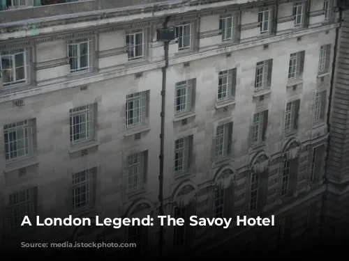 A London Legend: The Savoy Hotel