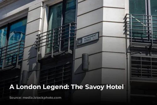 A London Legend: The Savoy Hotel