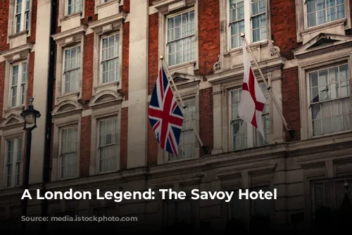 A London Legend: The Savoy Hotel