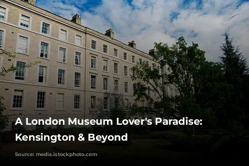 A London Museum Lover's Paradise: South Kensington & Beyond