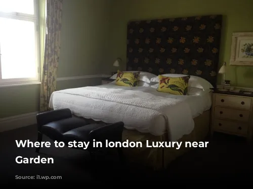 Where to stay in london Luxury near Covent Garden