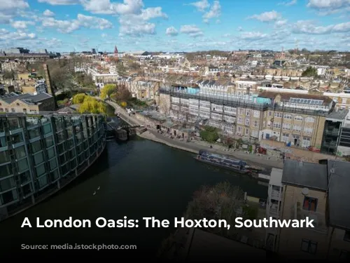 A London Oasis: The Hoxton, Southwark