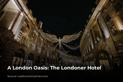 A London Oasis: The Londoner Hotel Review