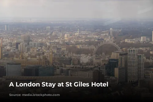 A London Stay at St Giles Hotel