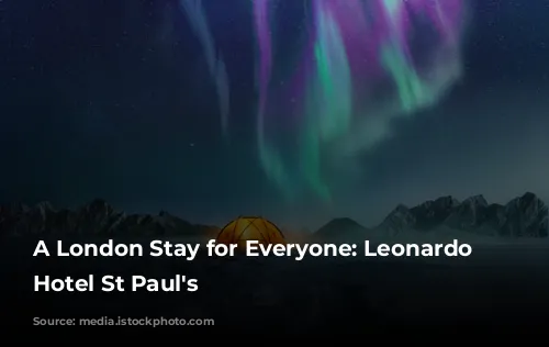 A London Stay for Everyone: Leonardo Royal Hotel St Paul's