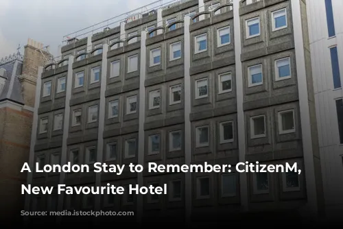 A London Stay to Remember: CitizenM, My New Favourite Hotel