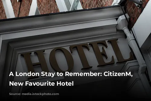 A London Stay to Remember: CitizenM, My New Favourite Hotel