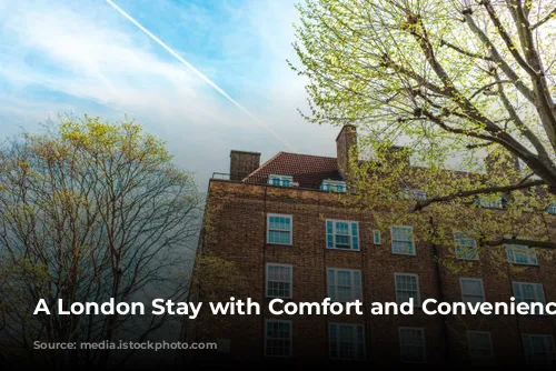 A London Stay with Comfort and Convenience