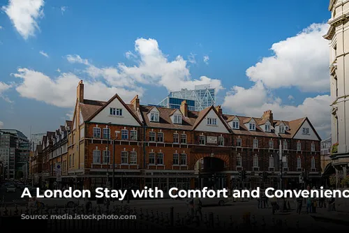 A London Stay with Comfort and Convenience