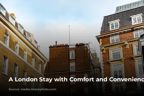 A London Stay with Comfort and Convenience