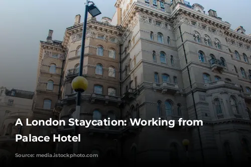 A London Staycation:  Working from Strand Palace Hotel