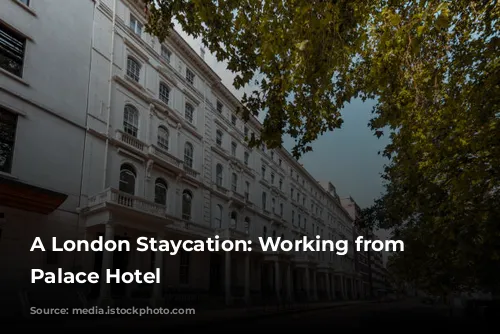 A London Staycation:  Working from Strand Palace Hotel