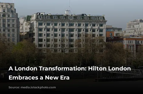 A London Transformation: Hilton London Metropole Embraces a New Era