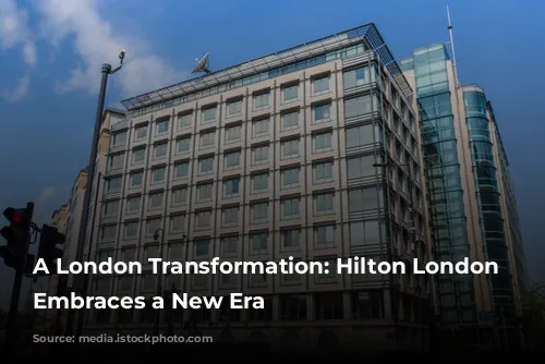 A London Transformation: Hilton London Metropole Embraces a New Era