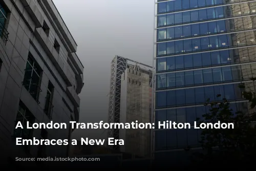 A London Transformation: Hilton London Metropole Embraces a New Era