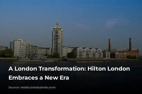 A London Transformation: Hilton London Metropole Embraces a New Era