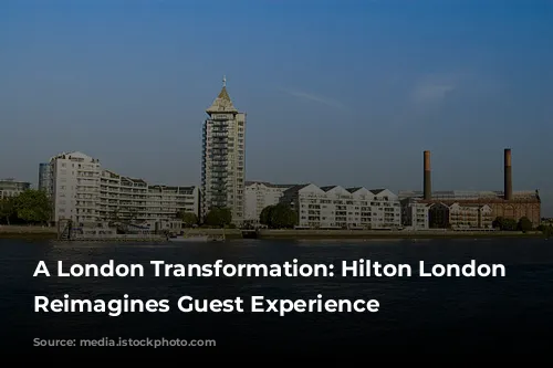 A London Transformation: Hilton London Metropole Reimagines Guest Experience