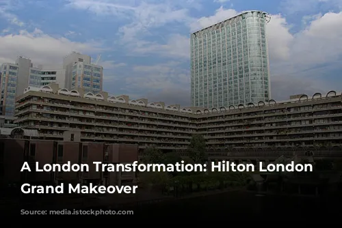 A London Transformation: Hilton London Metropole's Grand Makeover