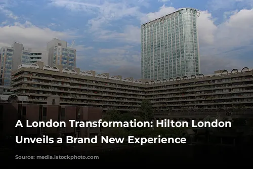 A London Transformation: Hilton London Metropole Unveils a Brand New Experience