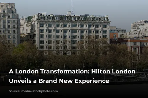 A London Transformation: Hilton London Metropole Unveils a Brand New Experience