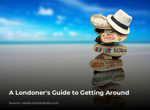 A Londoner's Guide to Getting Around