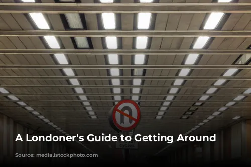 A Londoner's Guide to Getting Around