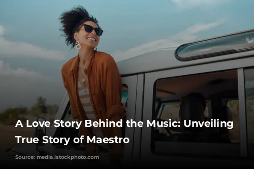 A Love Story Behind the Music: Unveiling the True Story of Maestro