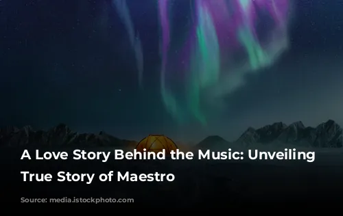 A Love Story Behind the Music: Unveiling the True Story of Maestro