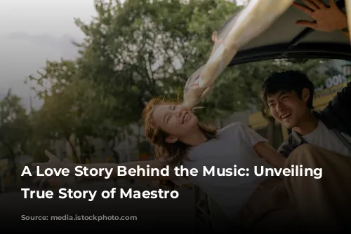 A Love Story Behind the Music: Unveiling the True Story of Maestro