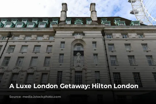 A Luxe London Getaway: Hilton London Metropole