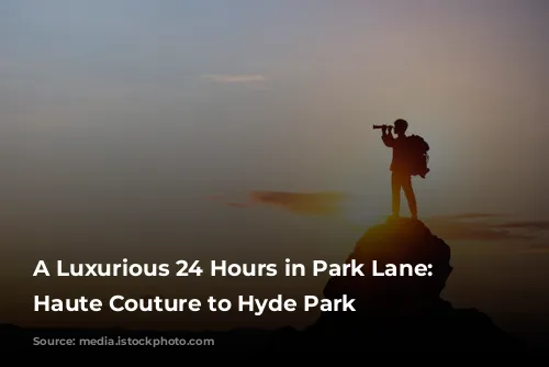 A Luxurious 24 Hours in Park Lane: From Haute Couture to Hyde Park