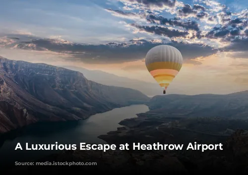 A Luxurious Escape at Heathrow Airport