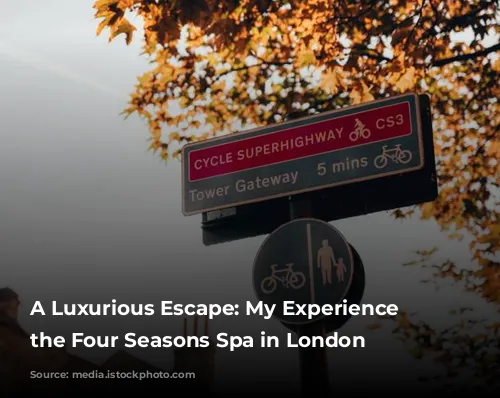 A Luxurious Escape: My Experience at the Four Seasons Spa in London