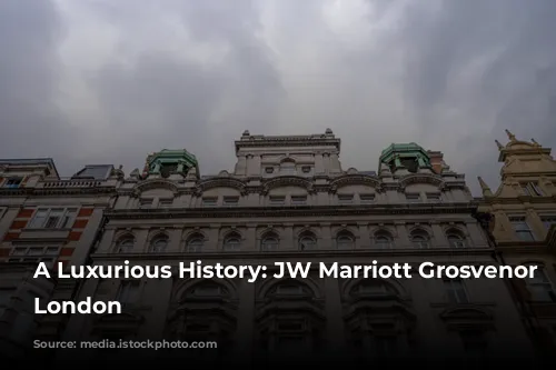 A Luxurious History: JW Marriott Grosvenor House London