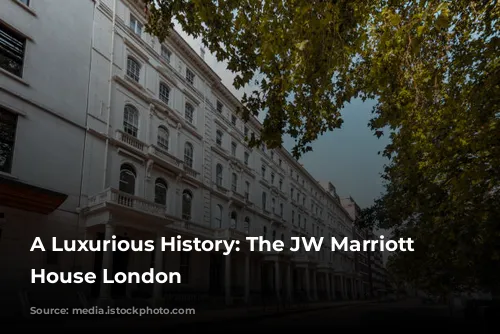 A Luxurious History: The JW Marriott Grosvenor House London