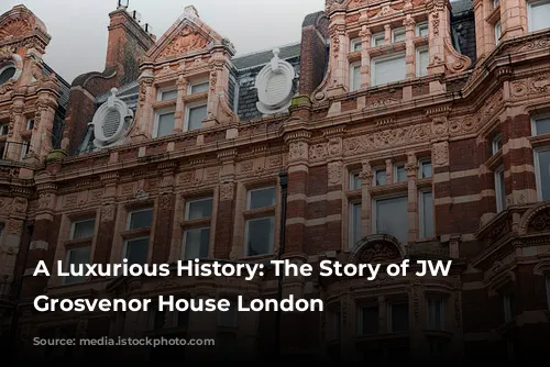 A Luxurious History: The Story of JW Marriott Grosvenor House London