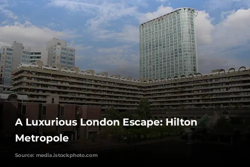 A Luxurious London Escape: Hilton London Metropole