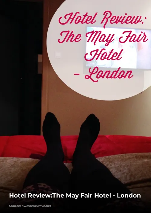 Hotel Review:The May Fair Hotel - London