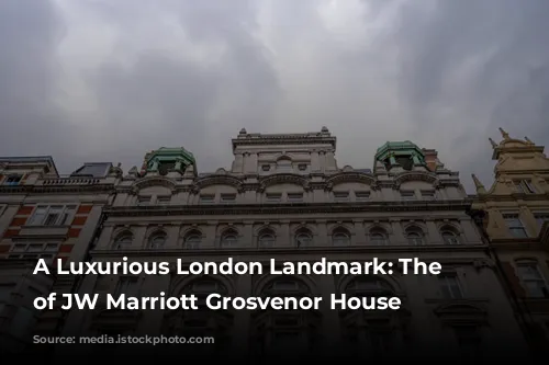 A Luxurious London Landmark: The Story of JW Marriott Grosvenor House