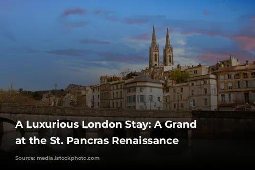 A Luxurious London Stay: A Grand Upgrade at the St. Pancras Renaissance